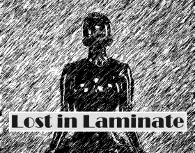 Lost in Laminate