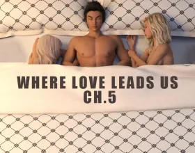 Where Love Leads Us Ch.5